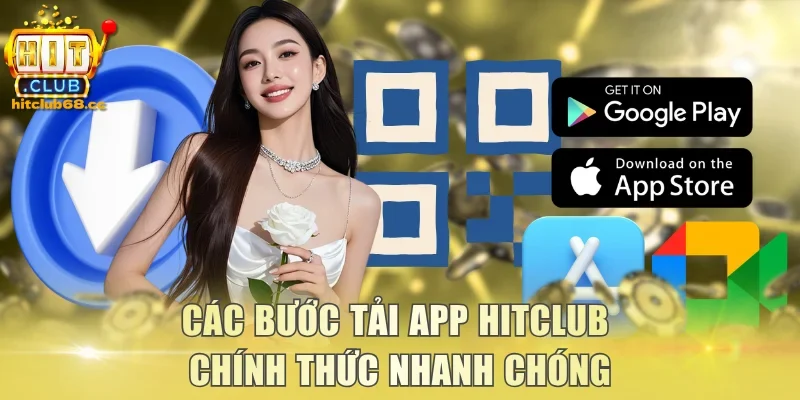 Các bước tải app Hitclub chính thức nhanh chóng
