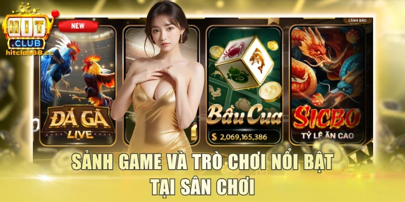 Sảnh game và trò chơi nổi bật tại sân chơi