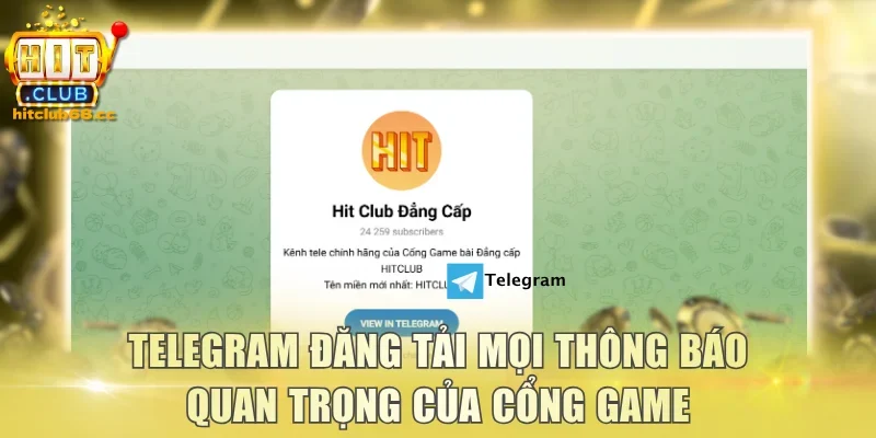 Telegram đăng tải mọi thông báo quan trọng của cổng game