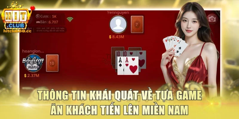 Thông tin khái quát về tựa game ăn khách Tiến lên miền Nam