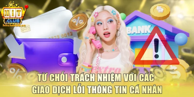 Từ chối trách nhiệm với các giao dịch lỗi thông tin cá nhân